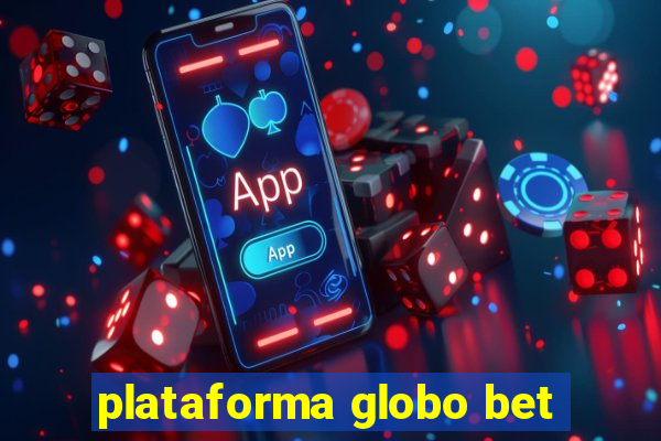 plataforma globo bet